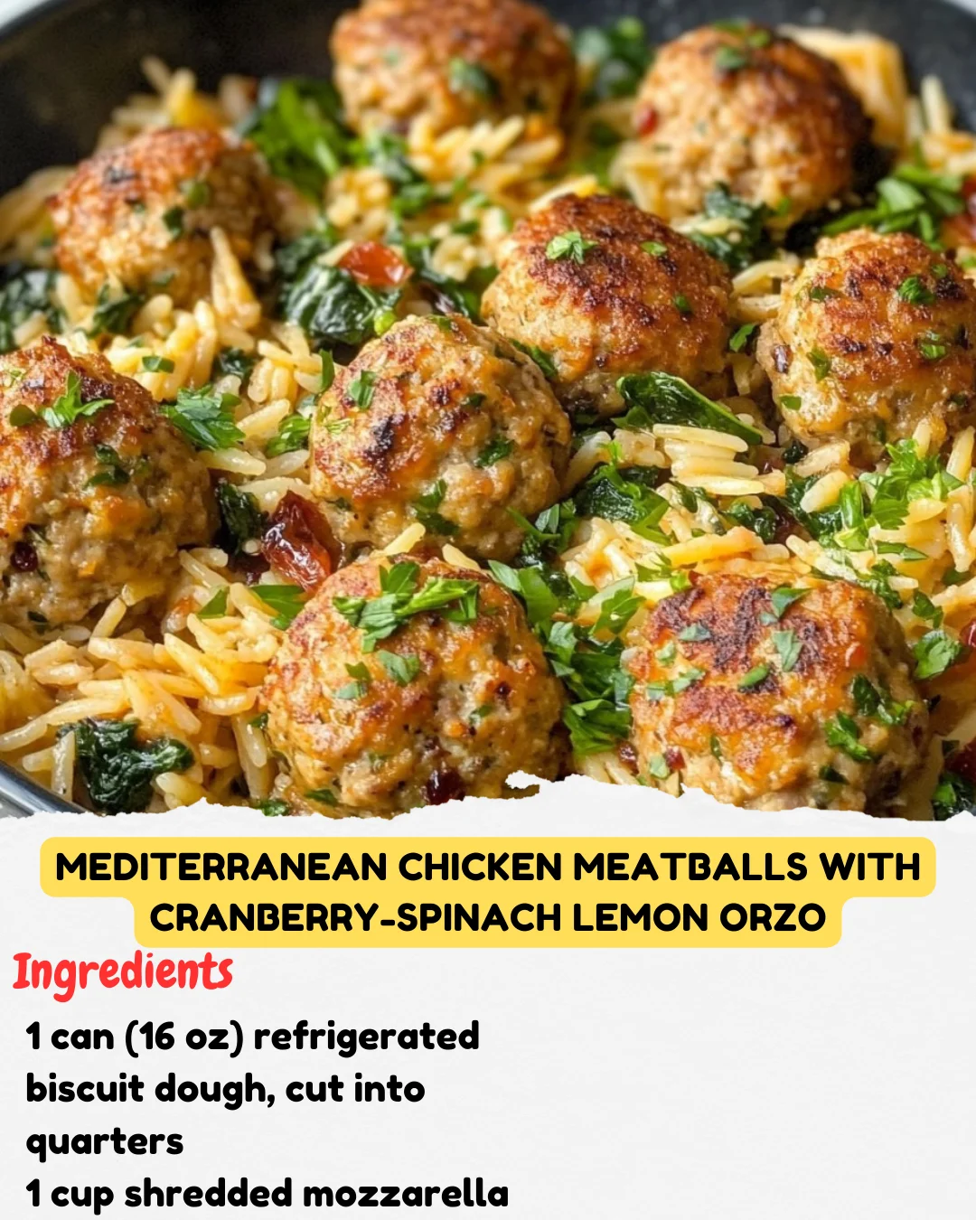 Mediterranean Chicken Meatballs with Cranberry-Spinach Lemon Orzo