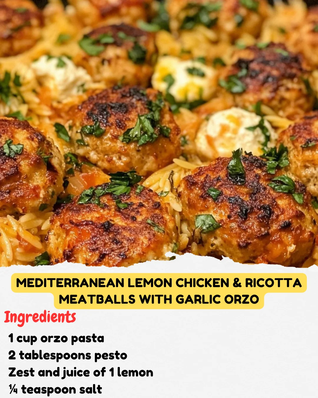Mediterranean Lemon Chicken & Ricotta Meatballs with Garlic Orzo