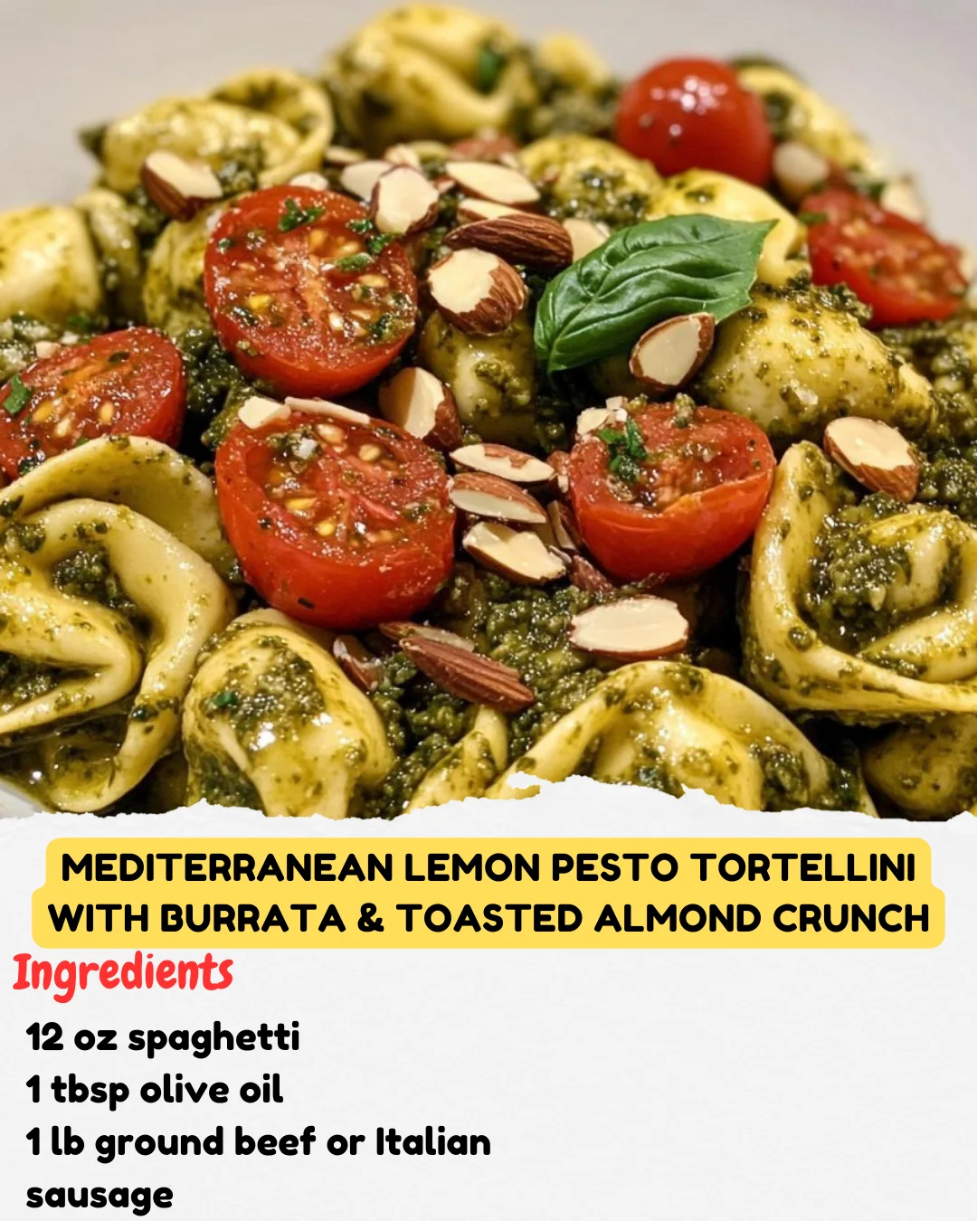 Mediterranean Lemon Pesto Tortellini with Burrata & Toasted Almond Crunch