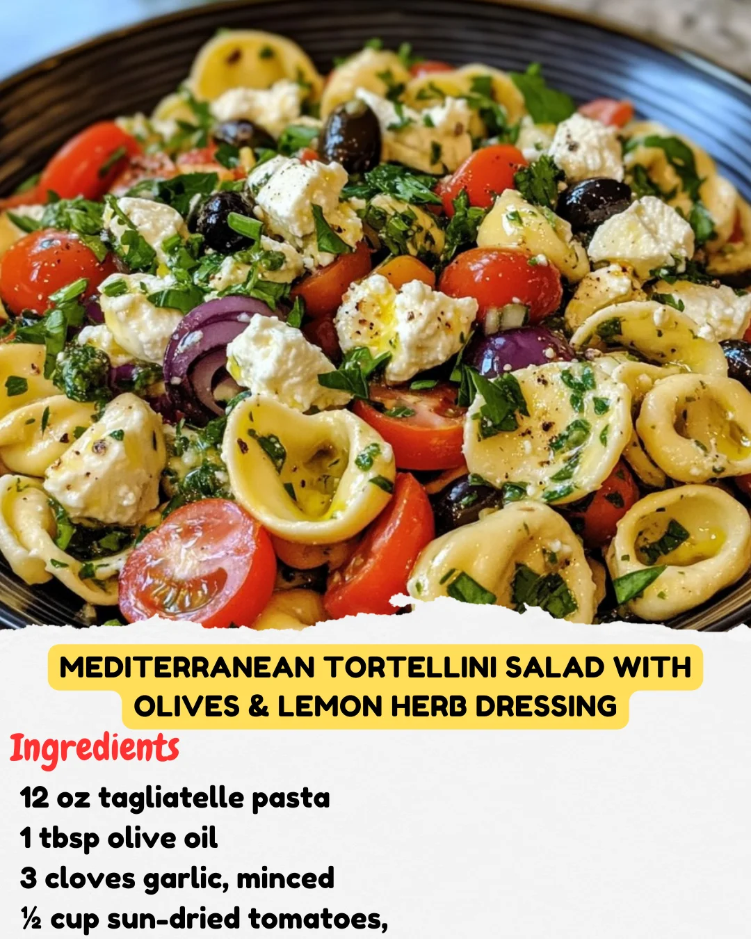 Mediterranean Tortellini Salad with Olives & Lemon Herb Dressing