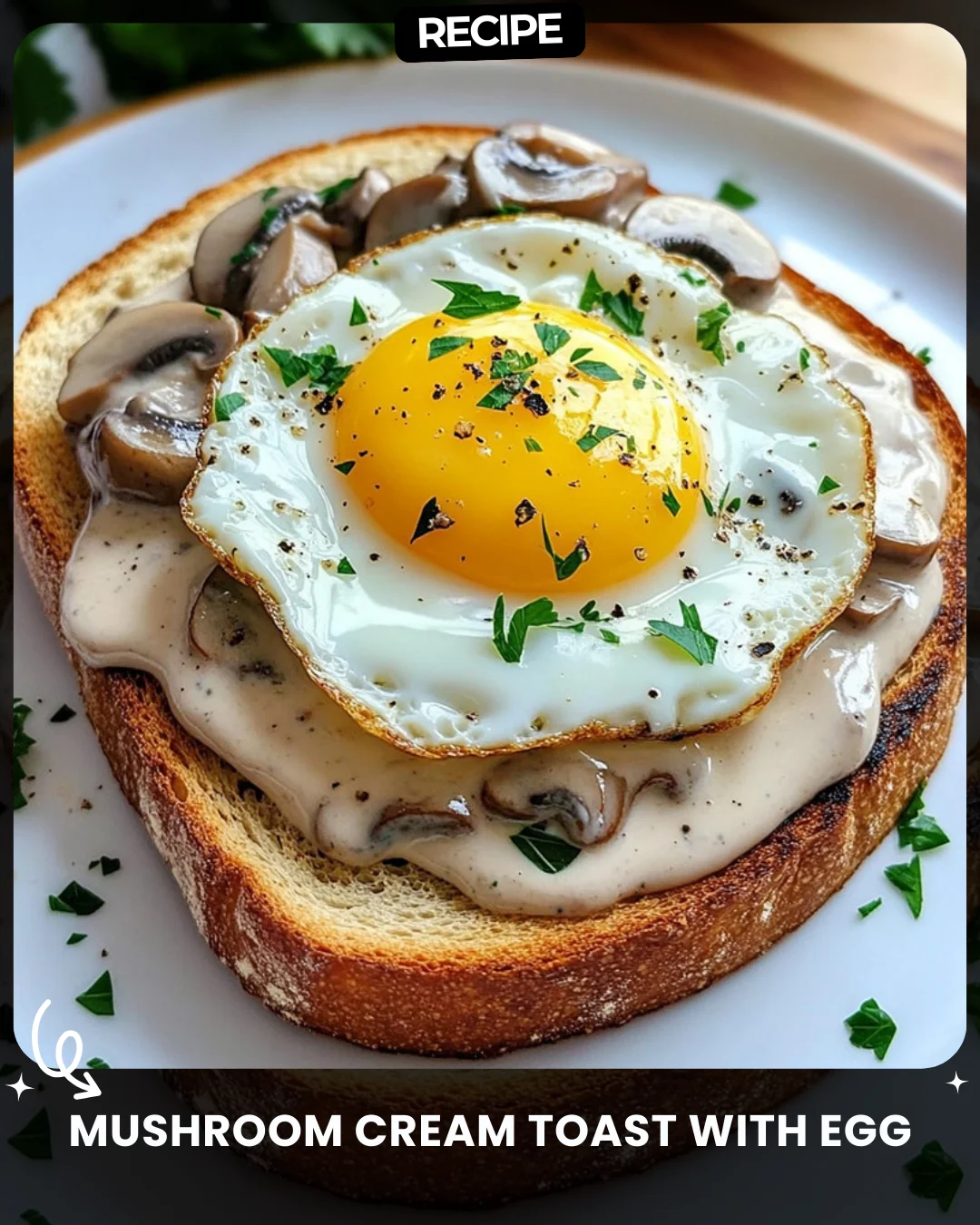 Mushroom Cream Toast with Egg