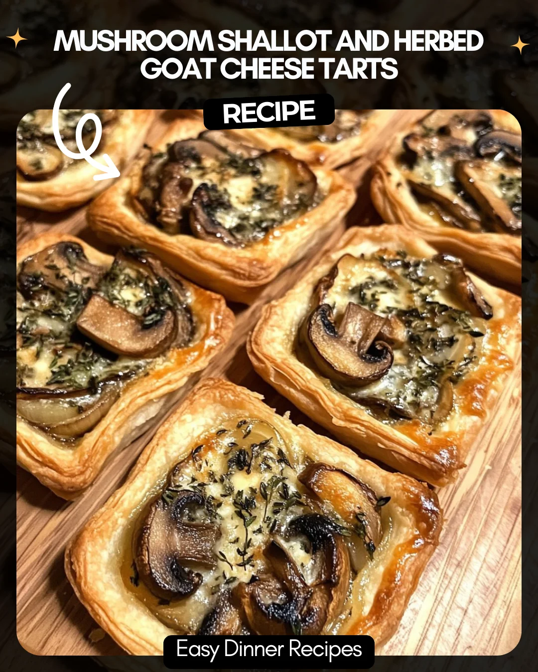 Mushroom Shallot and Herbed Goat Cheese Tarts