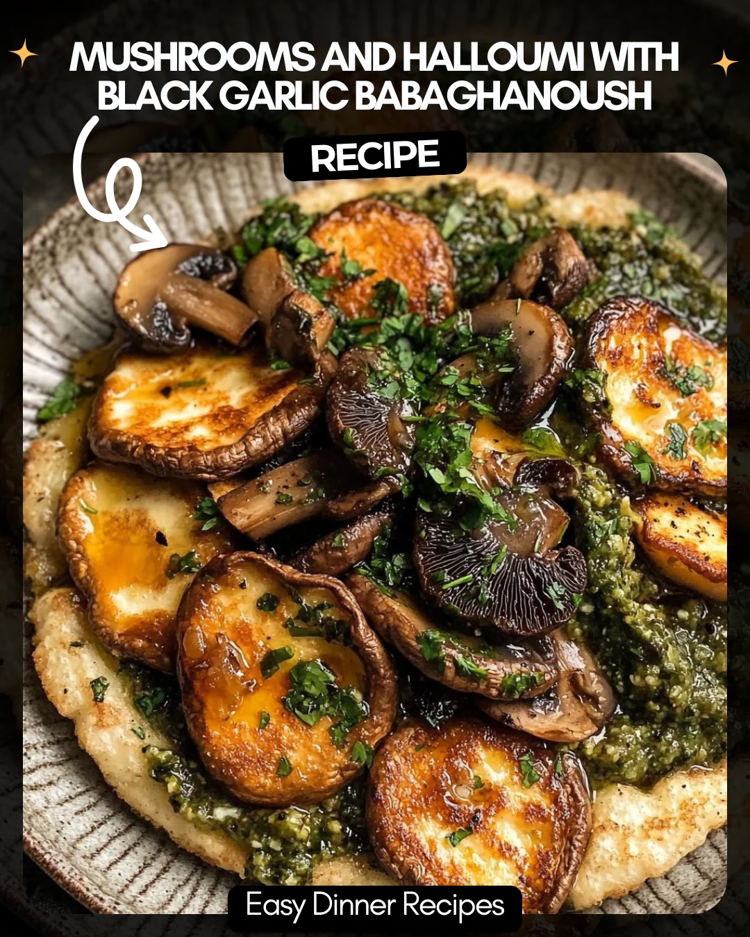 Mushrooms and Halloumi with Black Garlic Babaghanoush