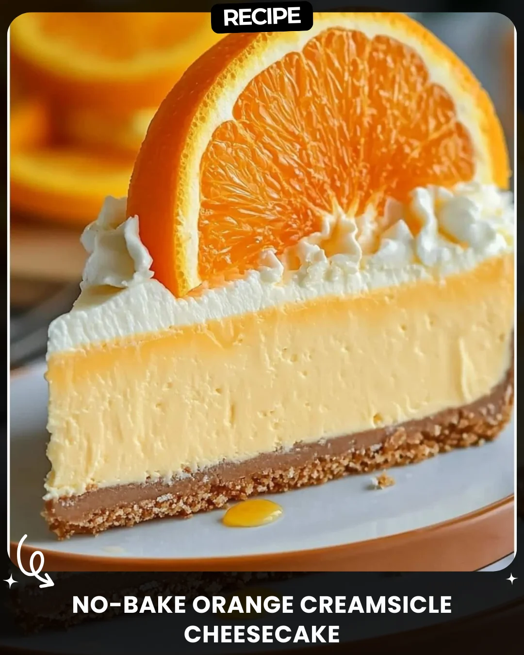 No-Bake Orange Creamsicle Cheesecake
