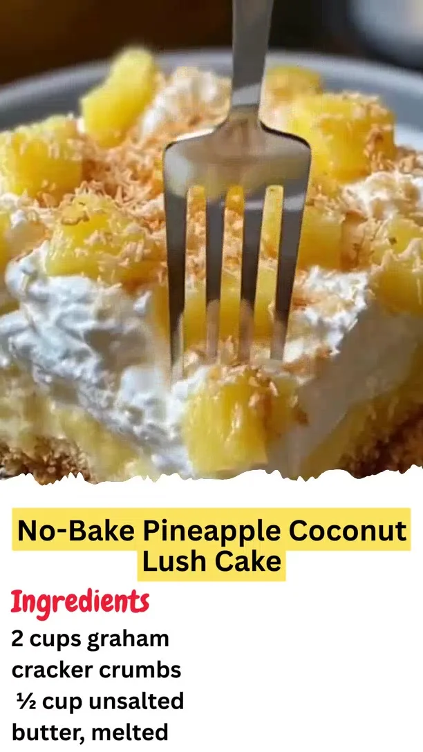 No-Bake Pineapple Coconut Lush Cake