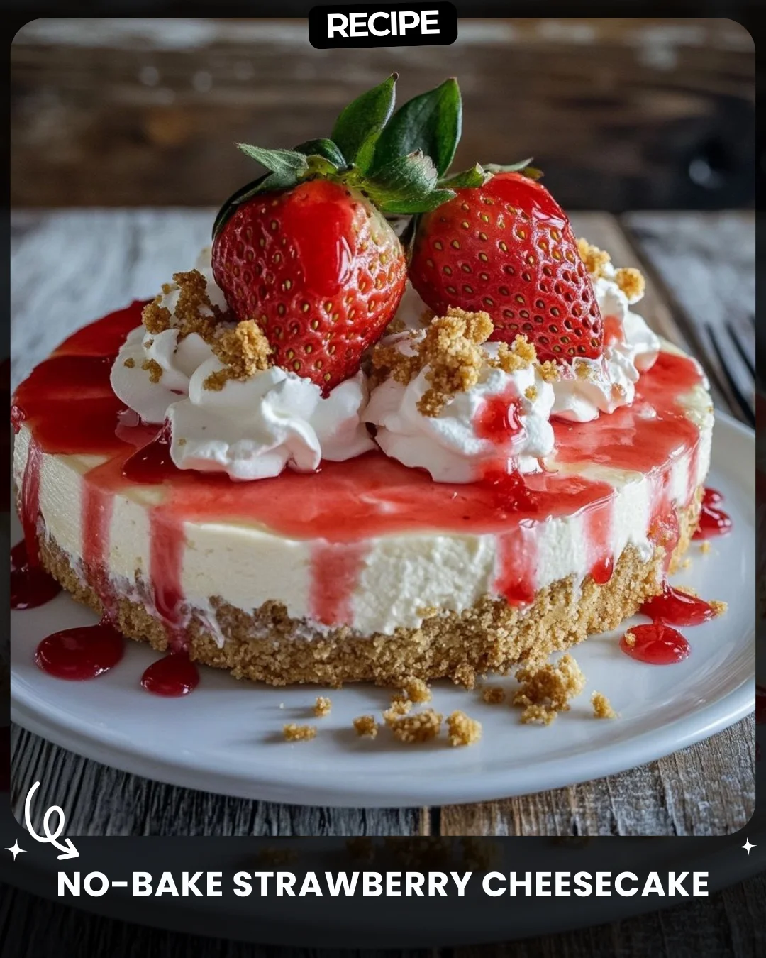 No-Bake Strawberry Cheesecake