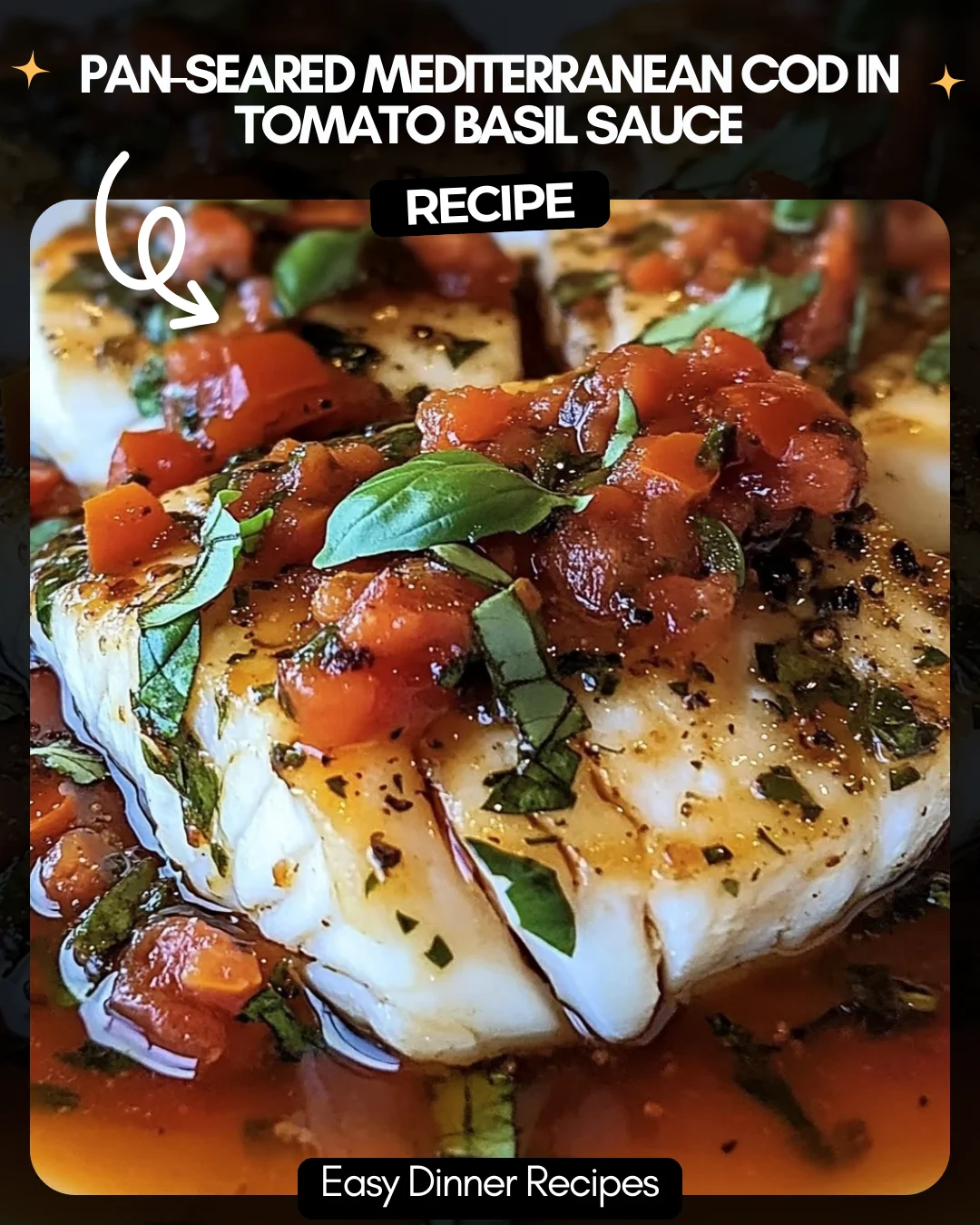 Pan-Seared Mediterranean Cod in Tomato Basil Sauce
