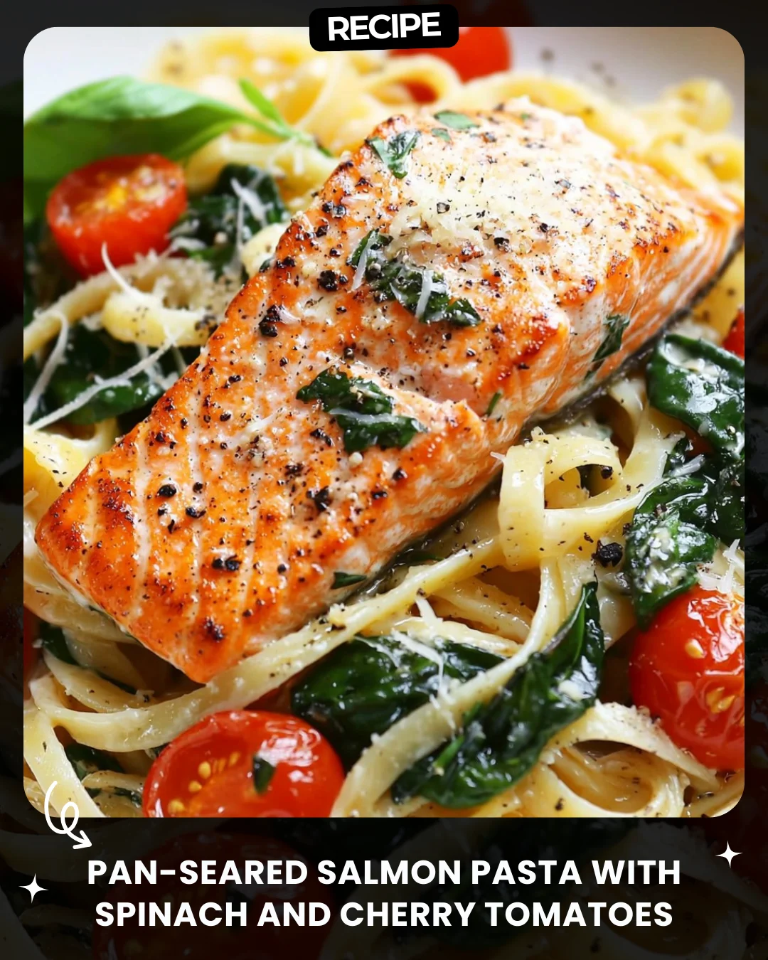 Pan-Seared Salmon Pasta with Spinach and Cherry Tomatoes