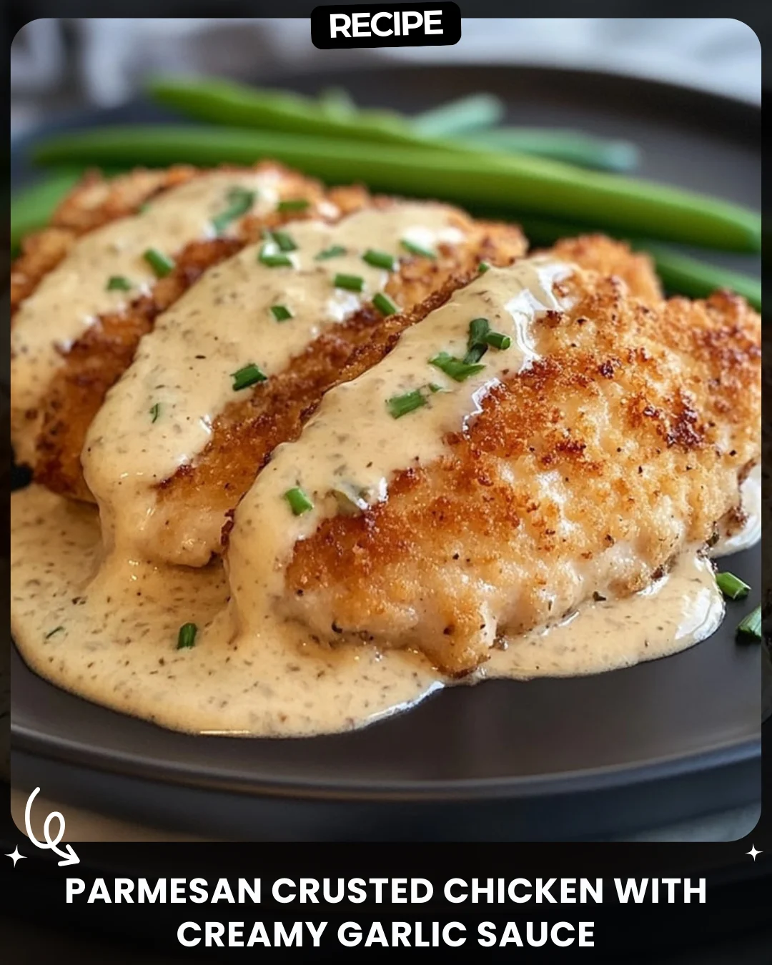 Parmesan Crusted Chicken with Creamy Garlic Sauce