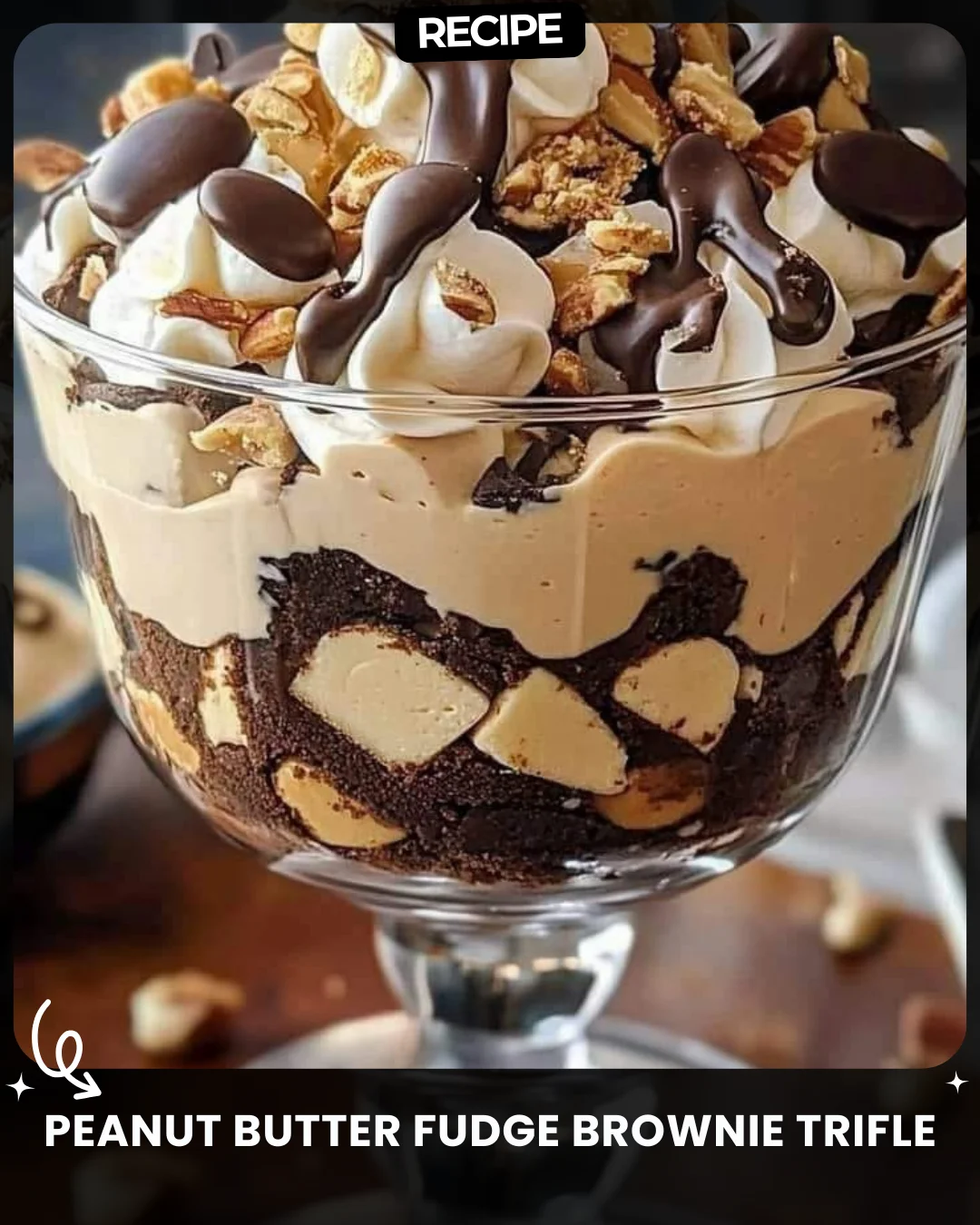 Peanut Butter Fudge Brownie Trifle