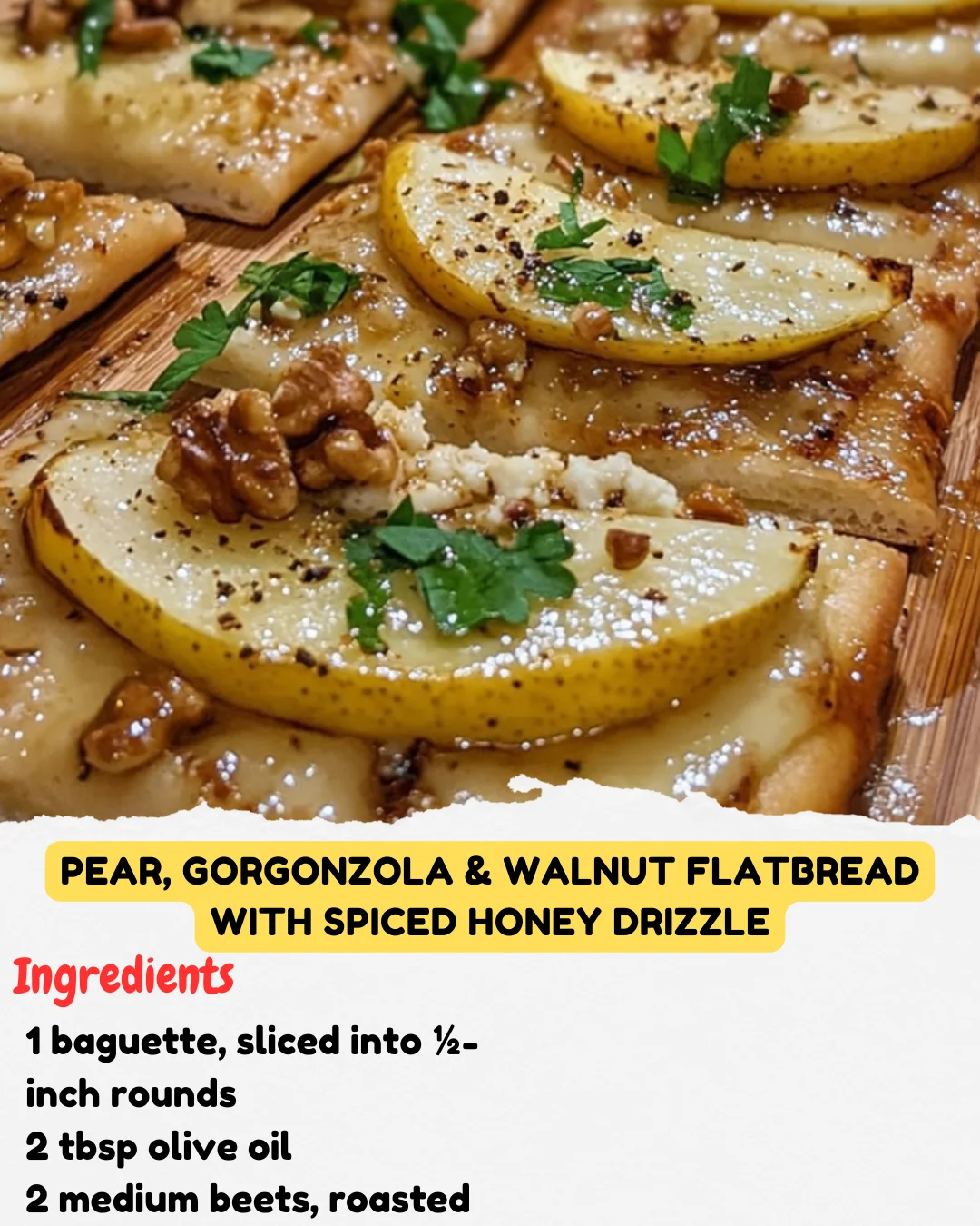 Pear, Gorgonzola & Walnut Flatbread with Spiced Honey Drizzle