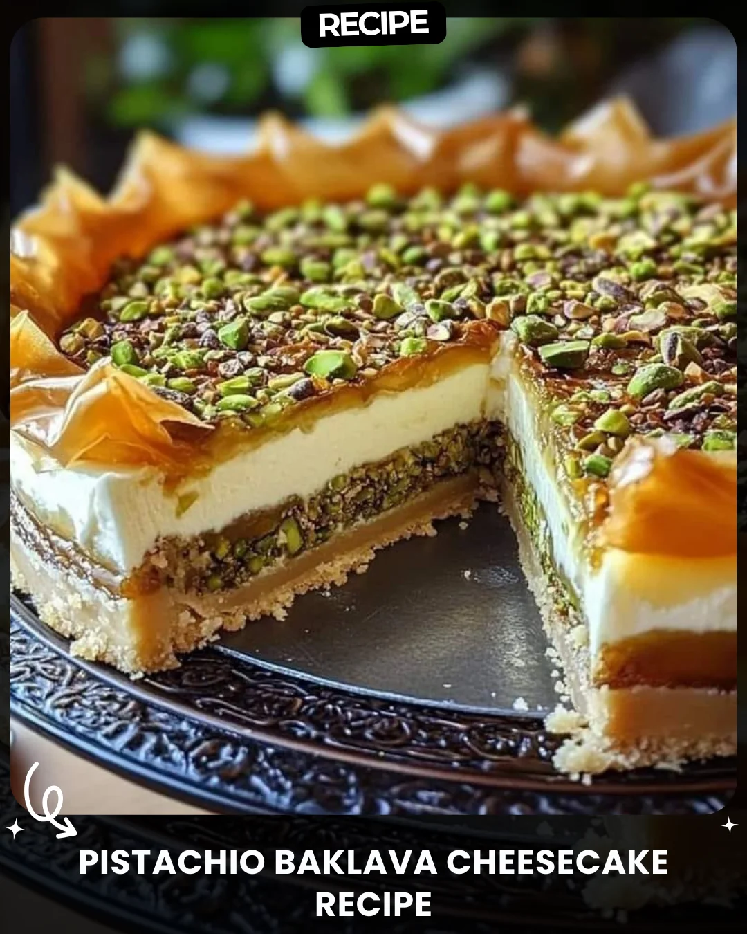 Pistachio Baklava Cheesecake Recipe