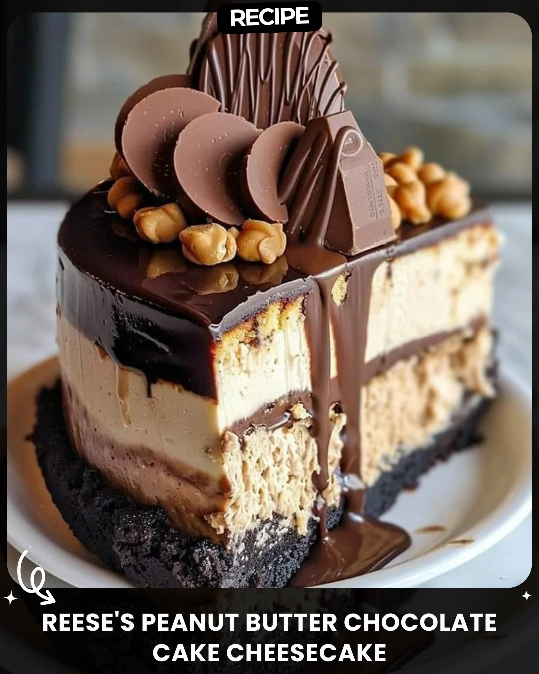 Reese’s Peanut Butter Chocolate Cake Cheesecake