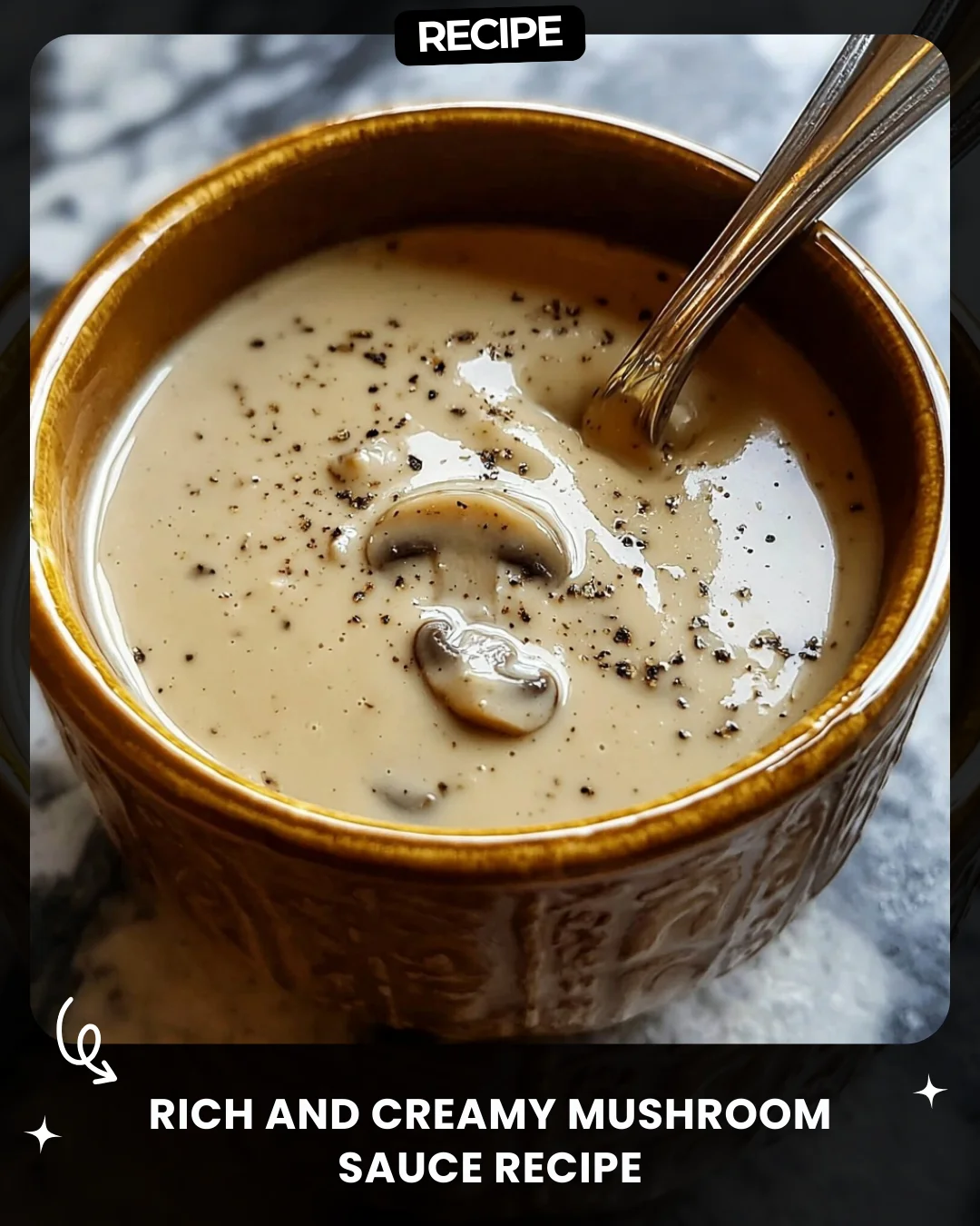 Rich and Creamy Mushroom Sauce Recipe