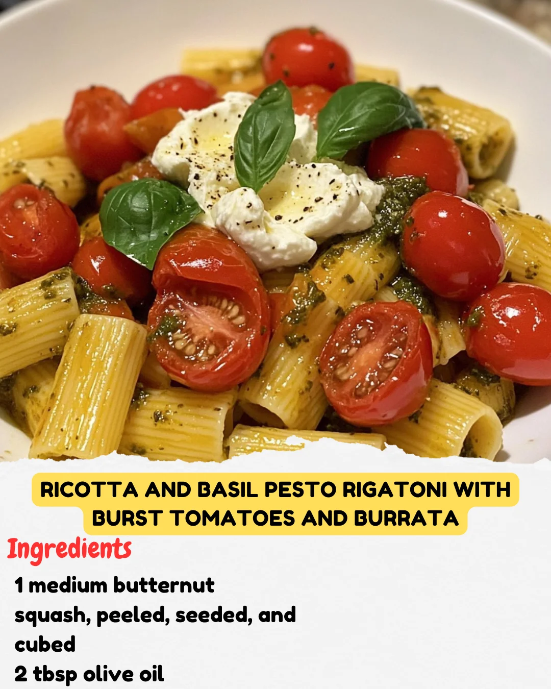 Ricotta and Basil Pesto Rigatoni with Burst Tomatoes and Burrata