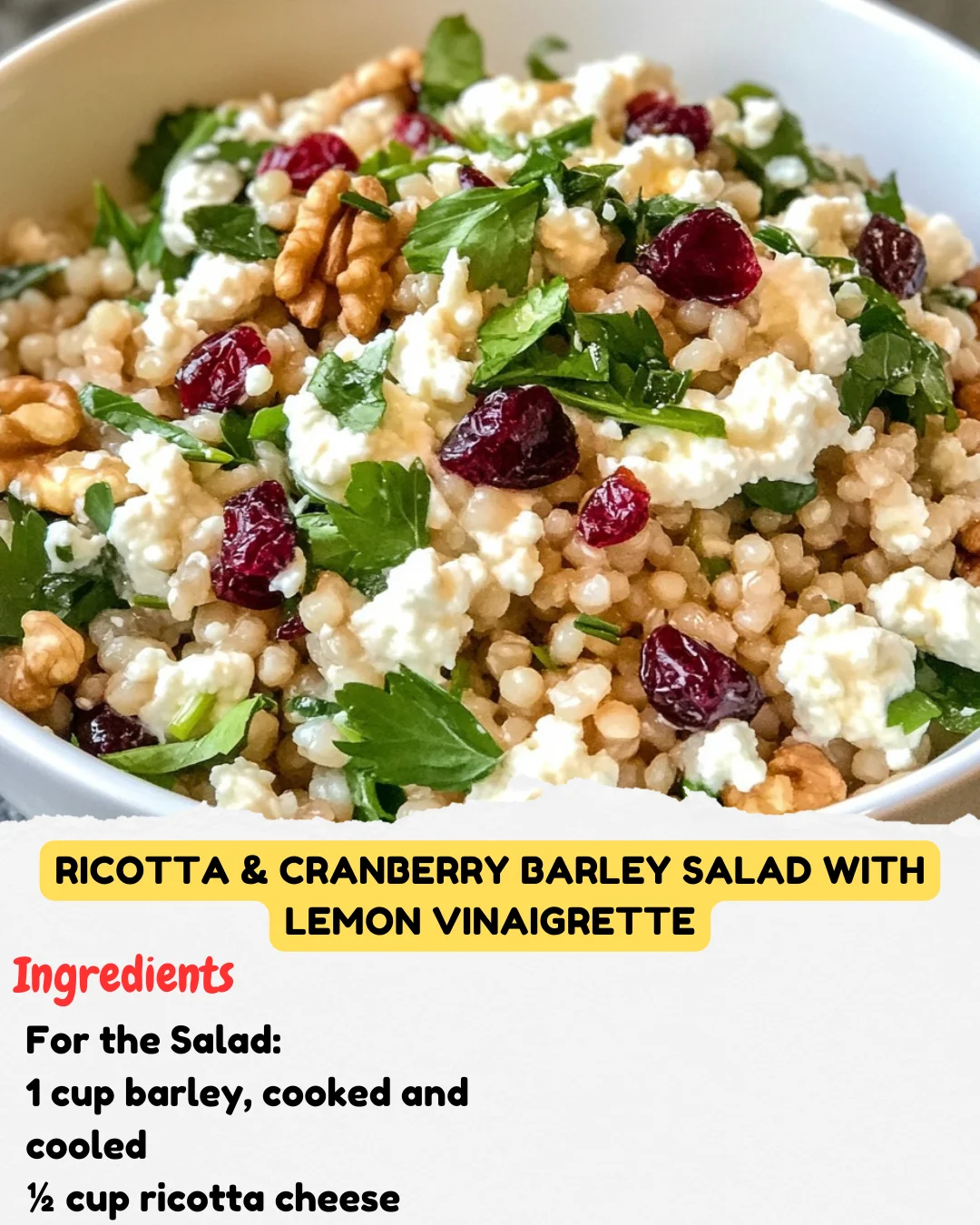 Ricotta & Cranberry Barley Salad with Lemon Vinaigrette