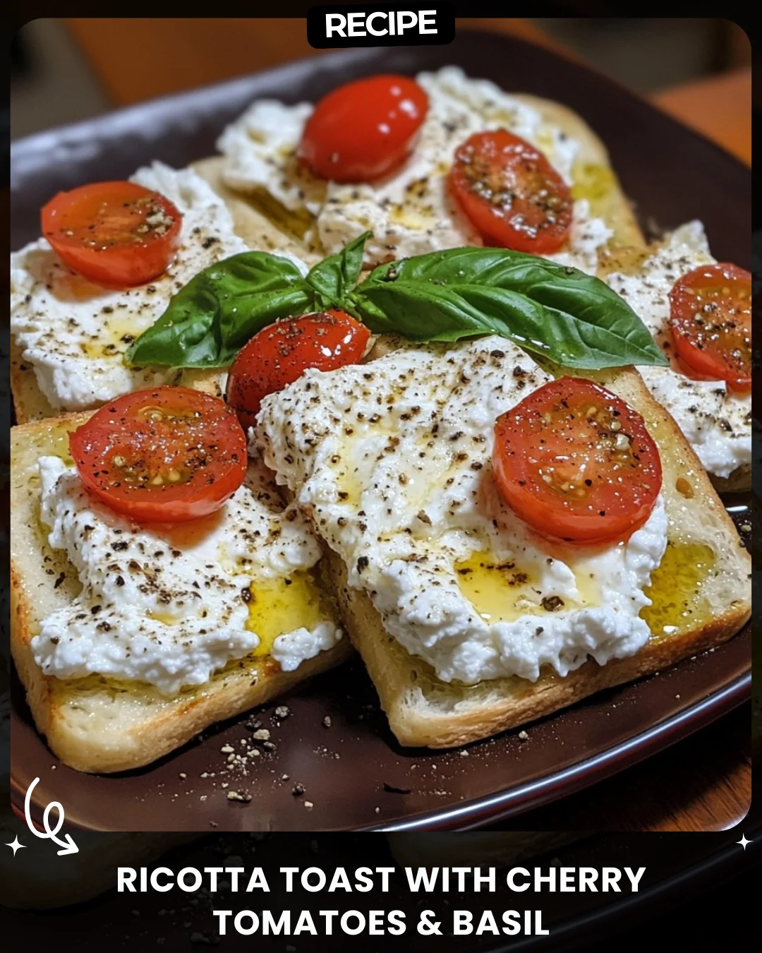 Ricotta Toast with Cherry Tomatoes & Basil
