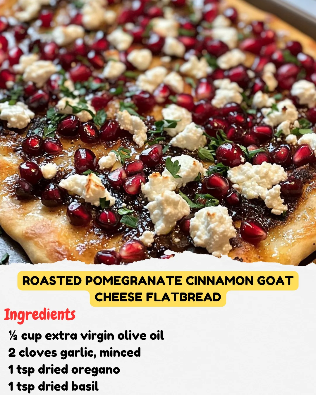 Roasted Pomegranate Cinnamon Goat Cheese Flatbread