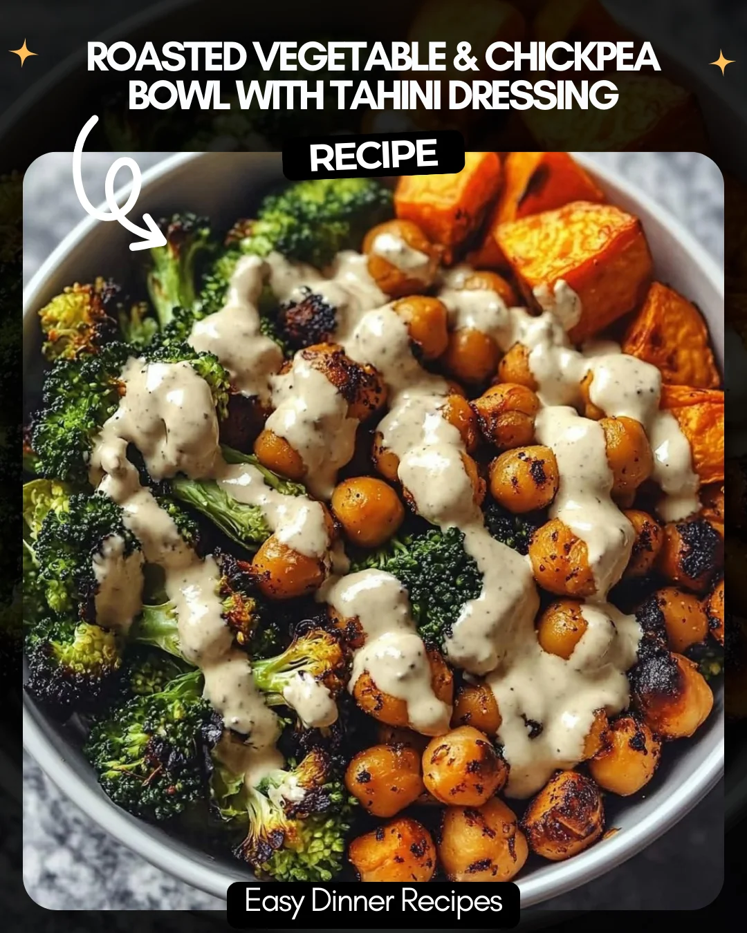 Roasted Vegetable & Chickpea Bowl with Tahini Dressing