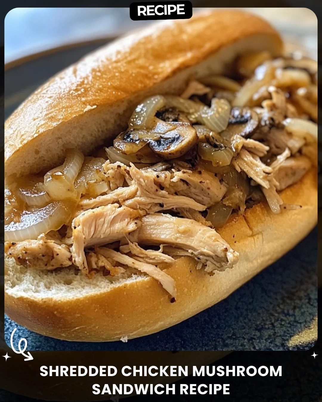 Shredded Chicken Mushroom Sandwich Recipe