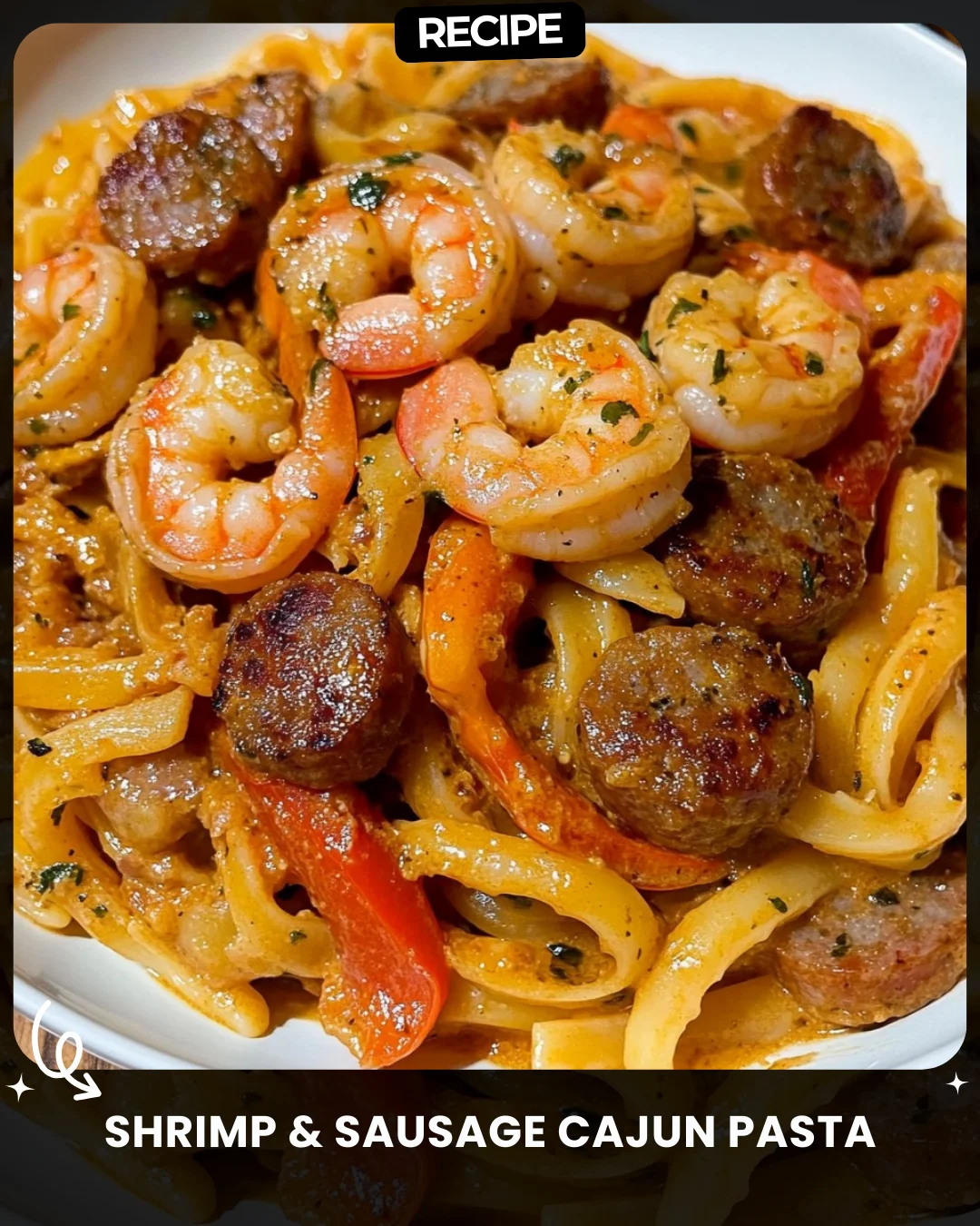 Shrimp & Sausage Cajun Pasta