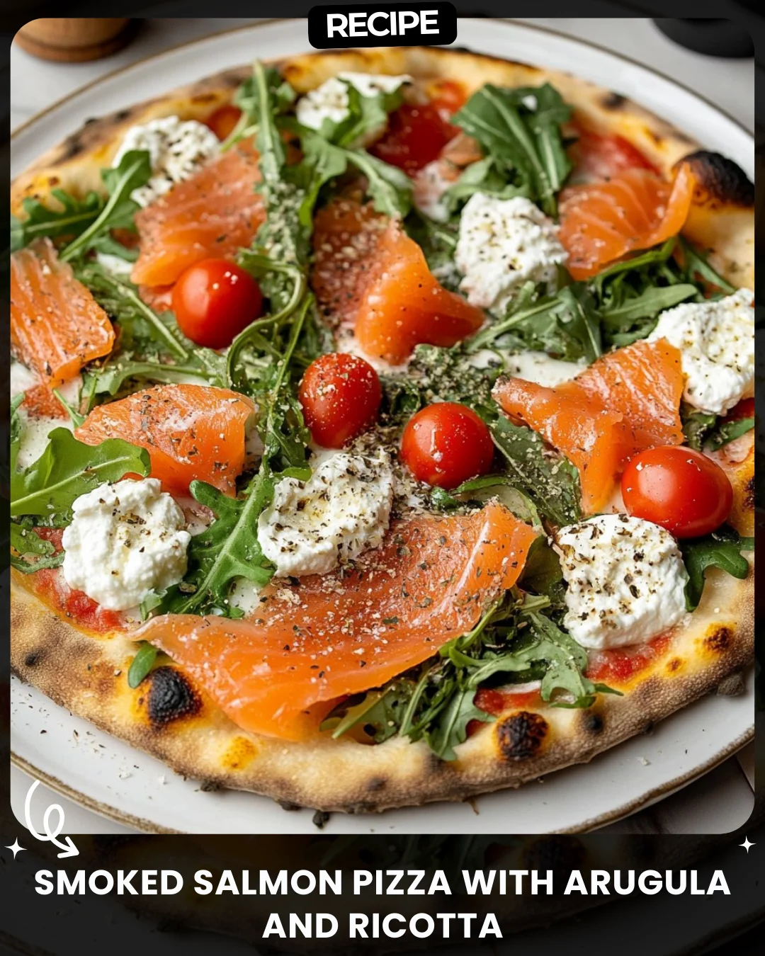 Smoked Salmon Pizza with Arugula and Ricotta
