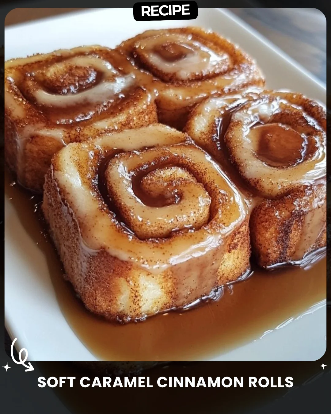 Soft Caramel Cinnamon Rolls
