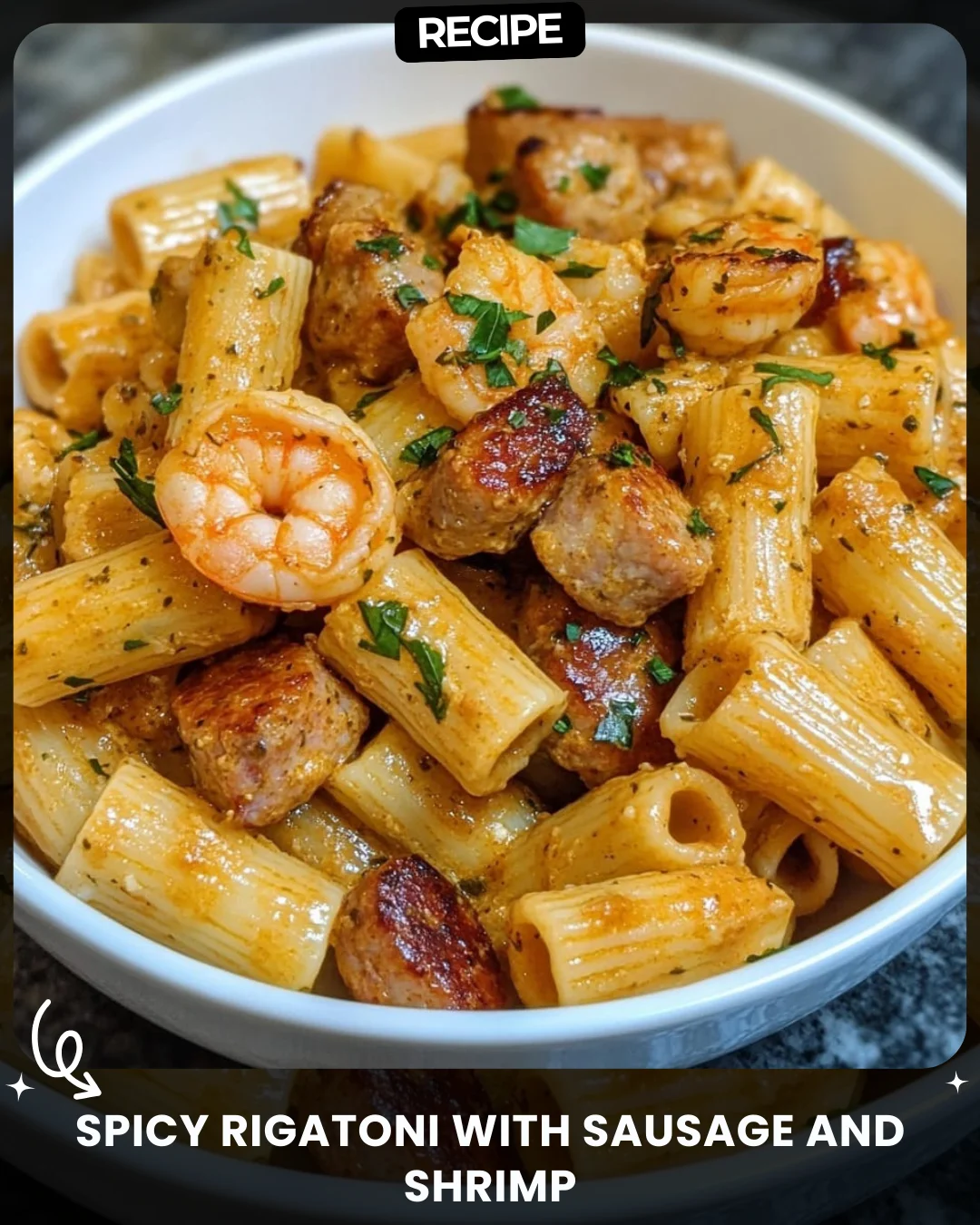 Spicy Rigatoni with Sausage and Shrimp