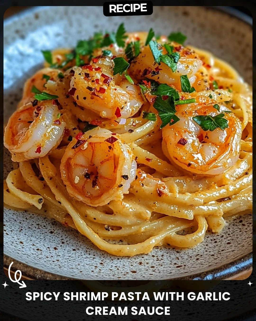 Spicy Shrimp Pasta with Garlic Cream Sauce