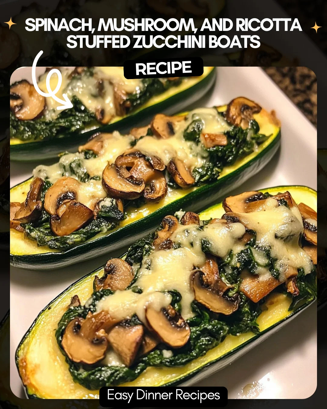 Spinach, Mushroom, and Ricotta Stuffed Zucchini Boats