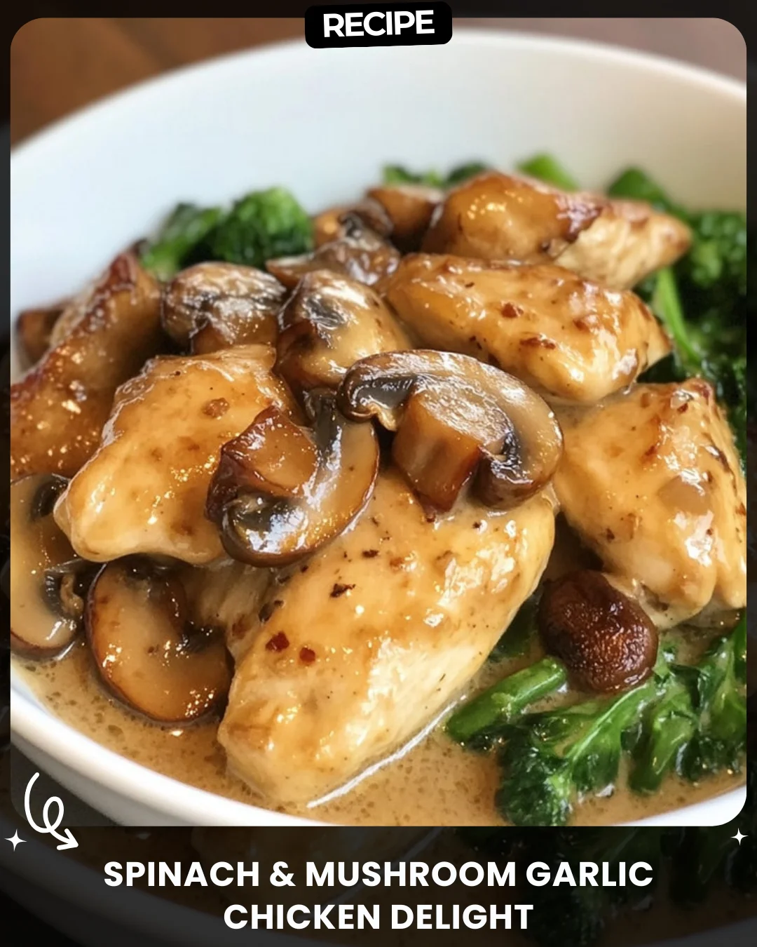 Spinach & Mushroom Garlic Chicken Delight