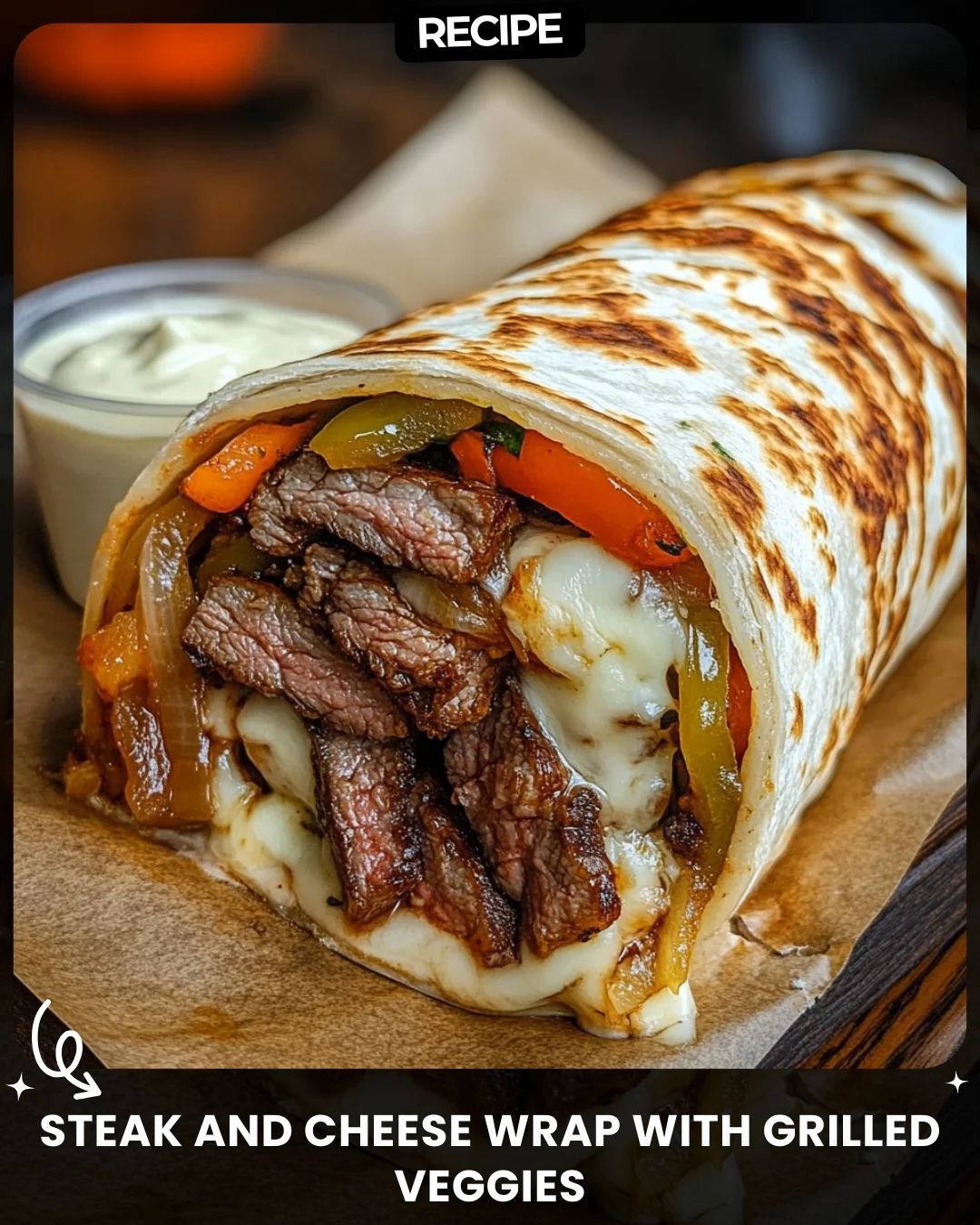 Steak and Cheese Wrap with Grilled Veggies