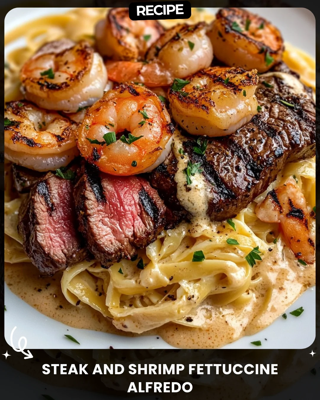 Steak and Shrimp Fettuccine Alfredo