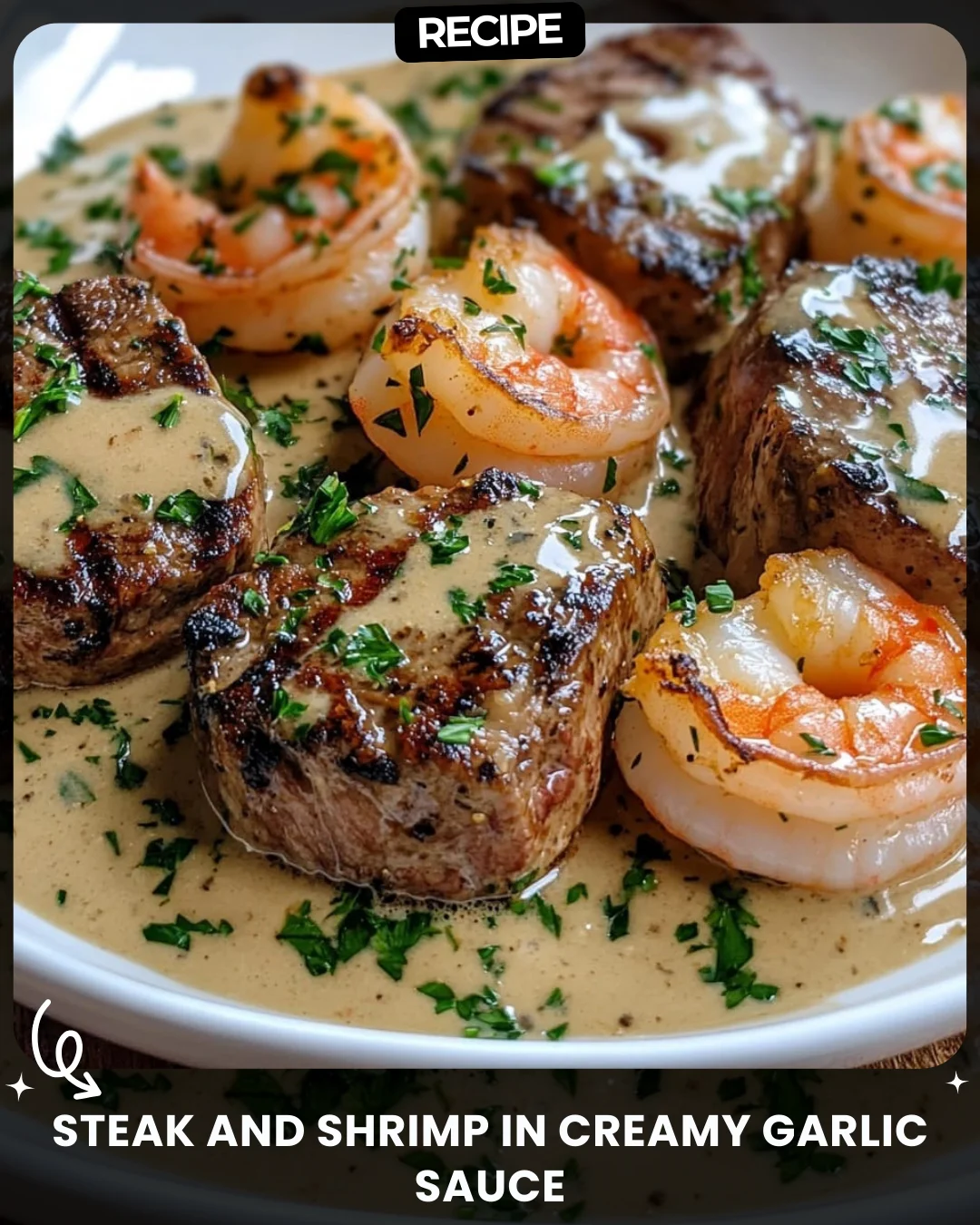 Steak and Shrimp in Creamy Garlic Sauce