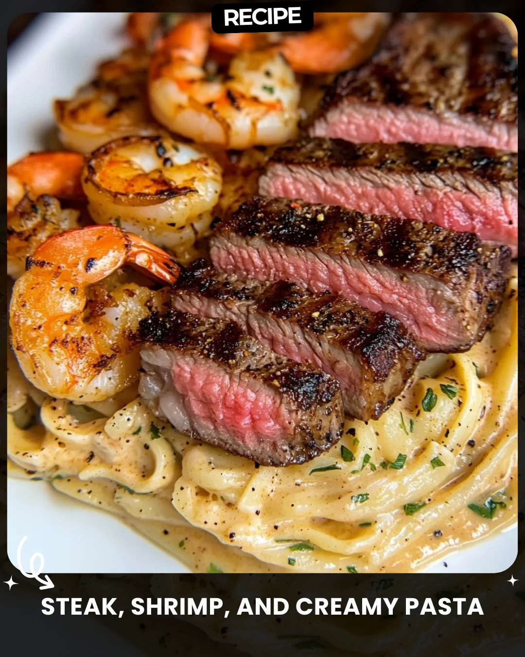 Steak, Shrimp, and Creamy Pasta
