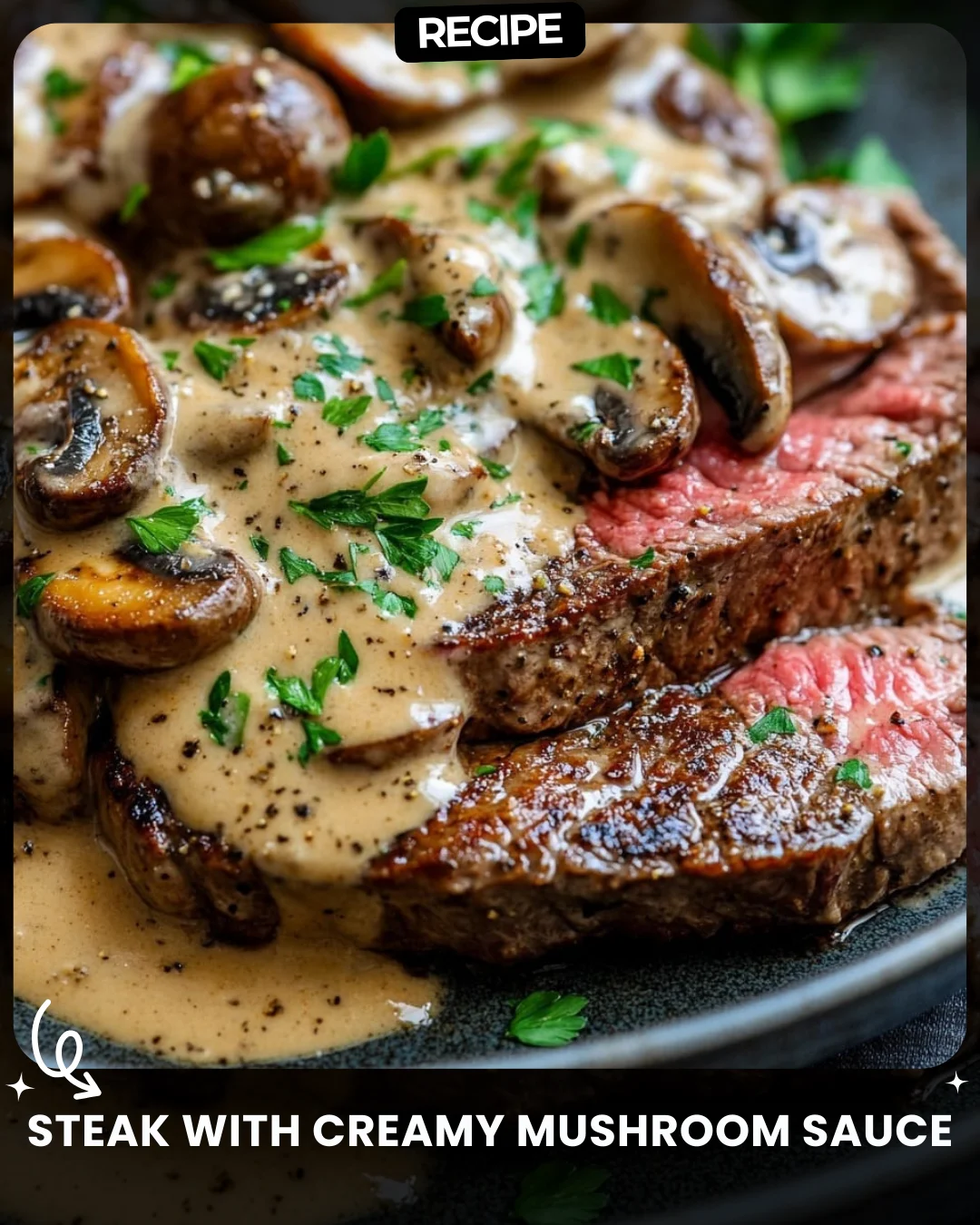 Steak with Creamy Mushroom Sauce