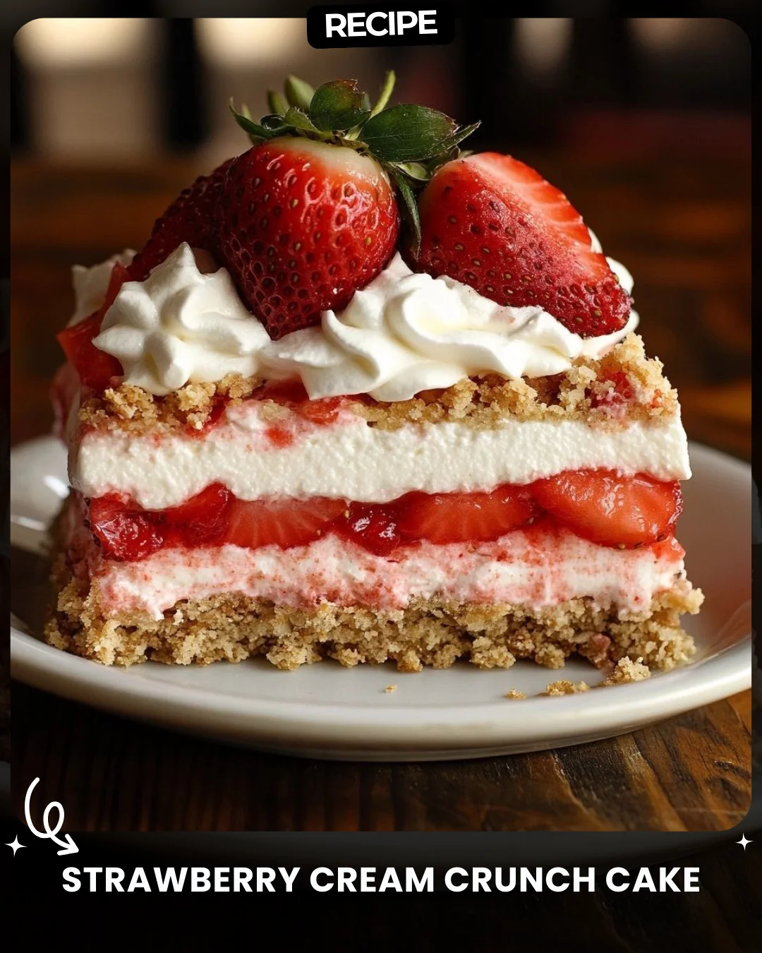 Strawberry Cream Crunch Cake