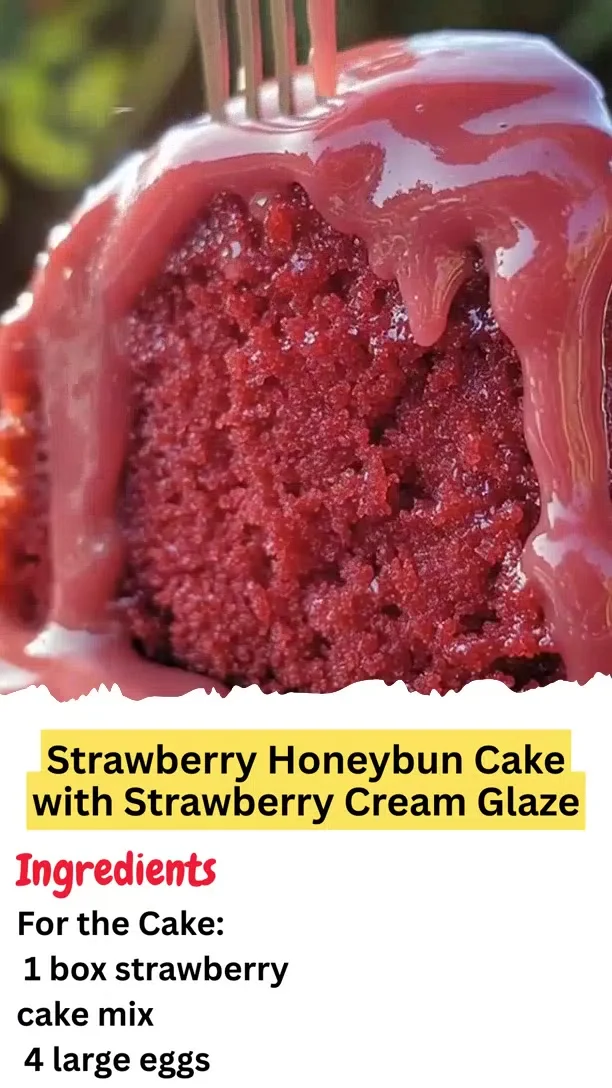 Strawberry Honeybun Cake with Strawberry Cream Glaze