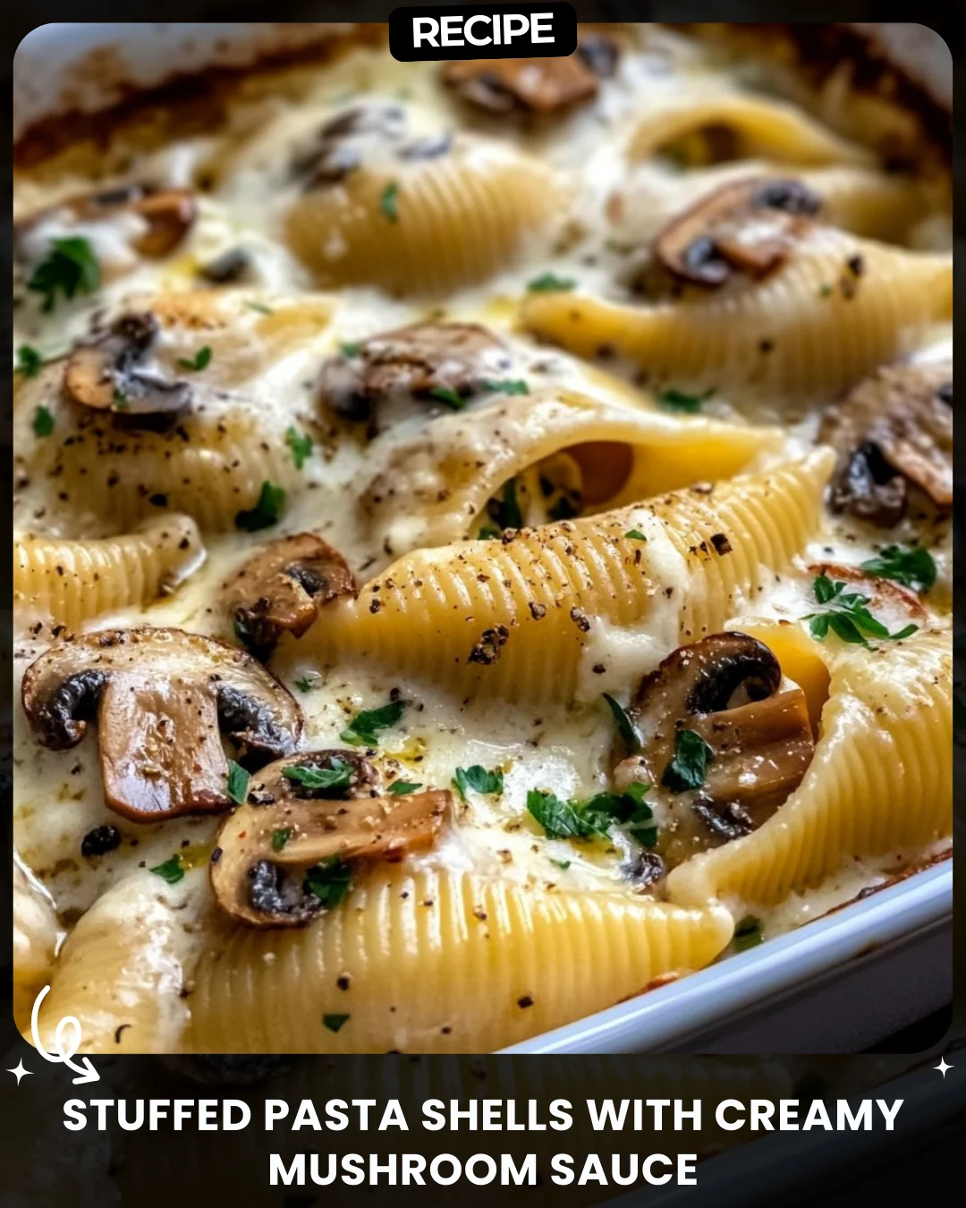 Stuffed Pasta Shells with Creamy Mushroom Sauce