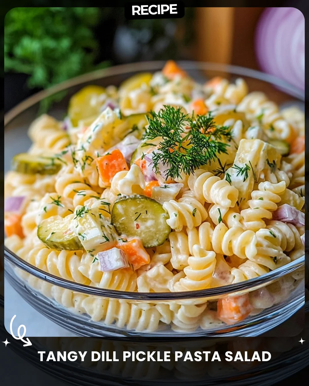 Tangy Dill Pickle Pasta Salad