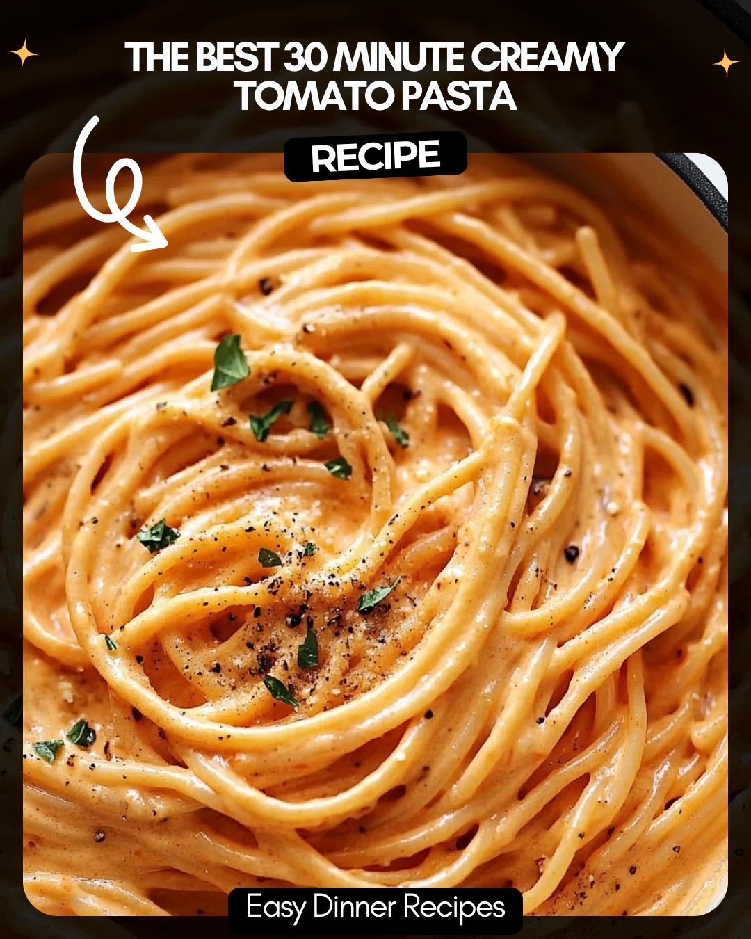 The Best 30 Minute Creamy Tomato Pasta