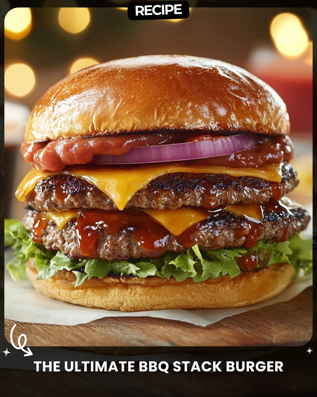The Ultimate BBQ Stack Burger