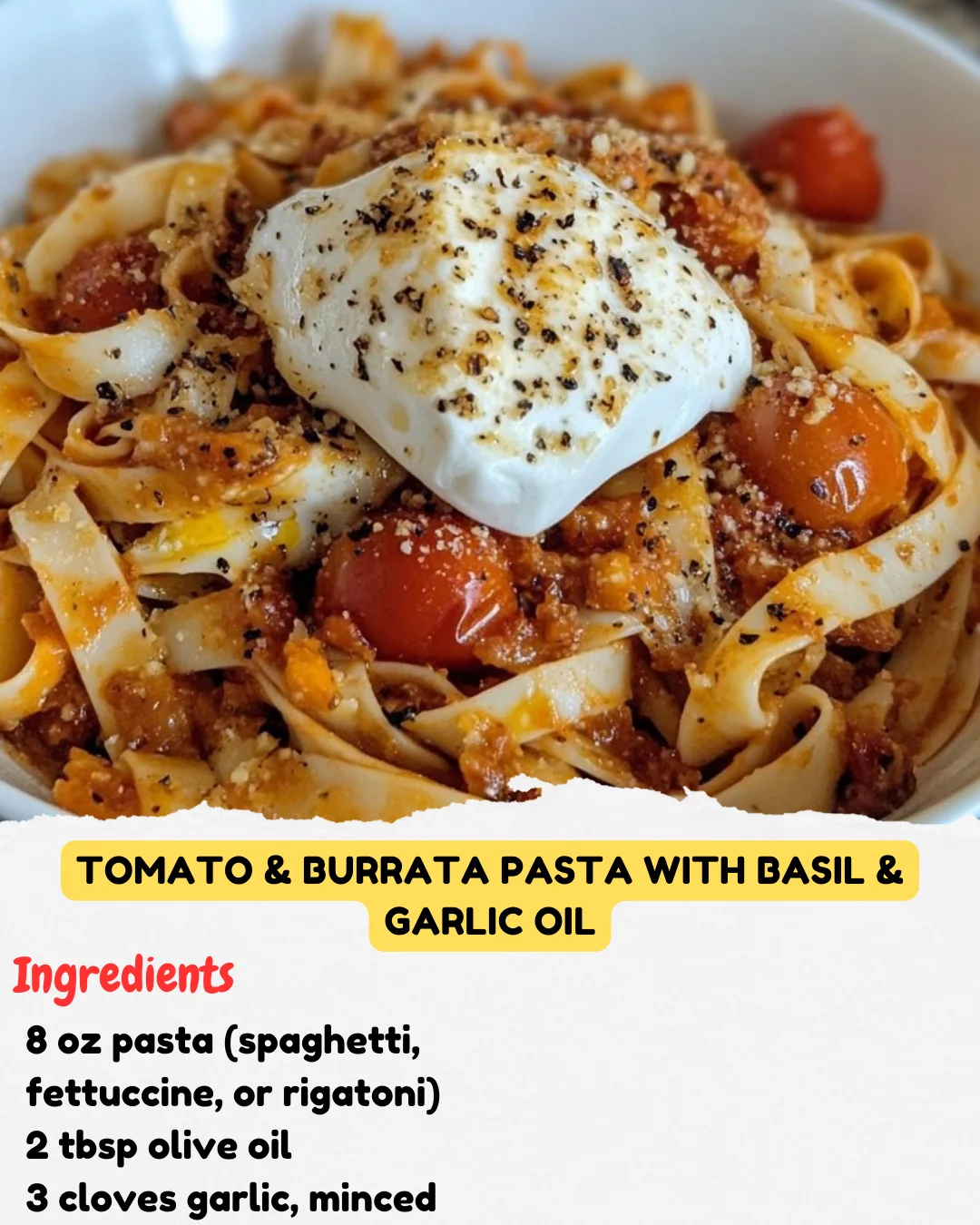 Tomato & Burrata Pasta with Basil & Garlic Oil