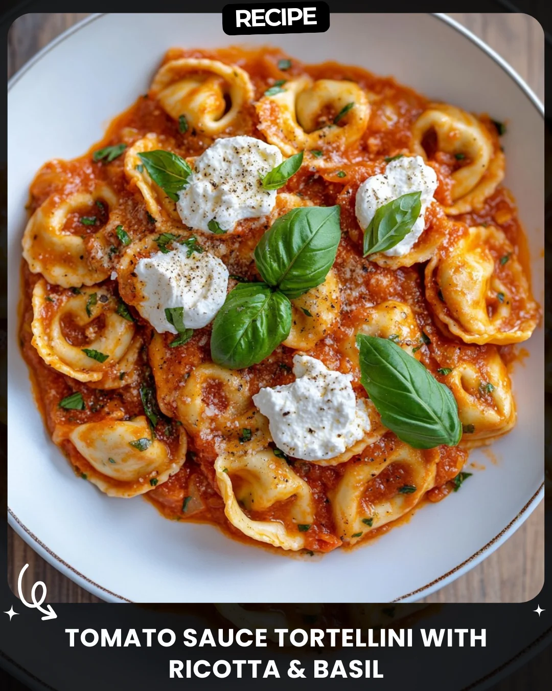 Tomato Sauce Tortellini with Ricotta & Basil