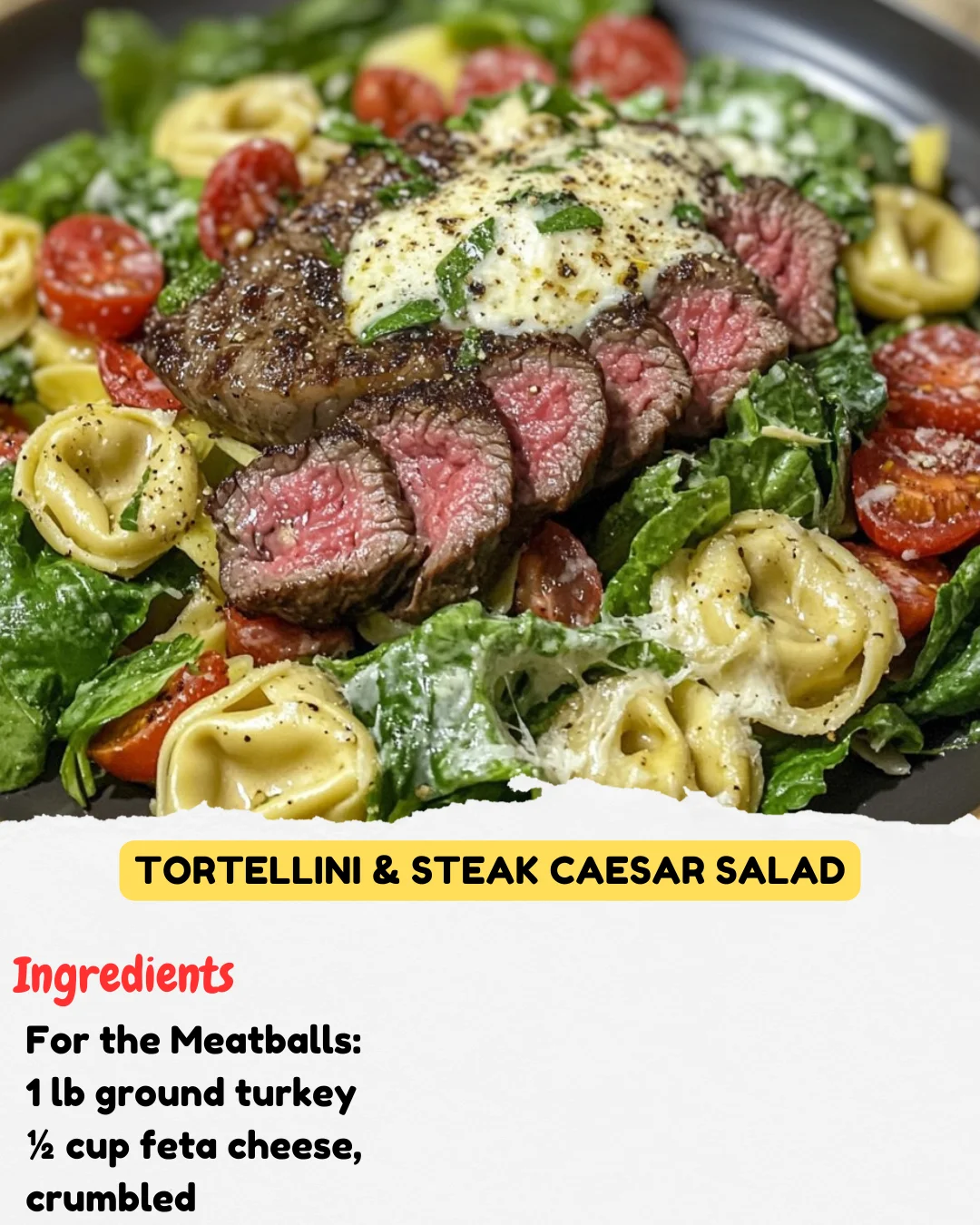 Tortellini & Steak Caesar Salad
