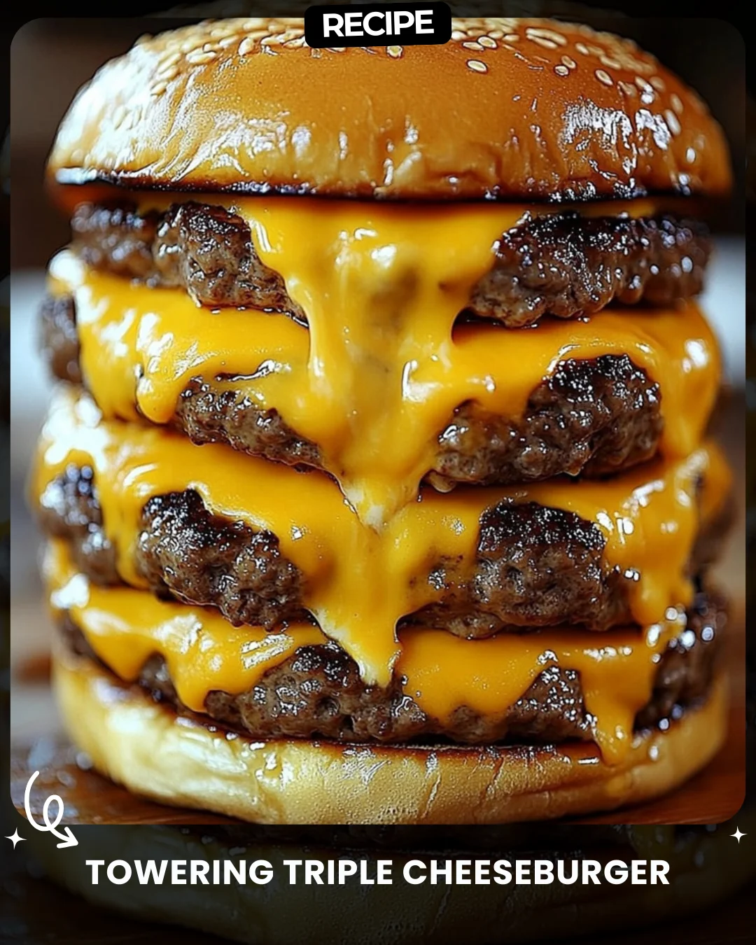 Towering Triple Cheeseburger