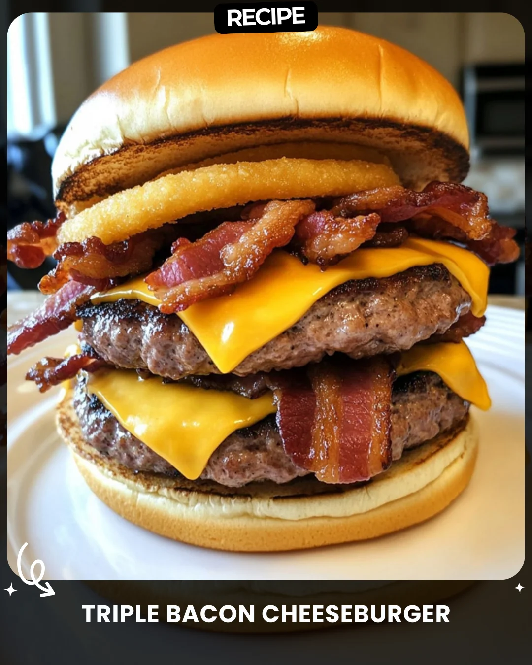 Triple Bacon Cheeseburger