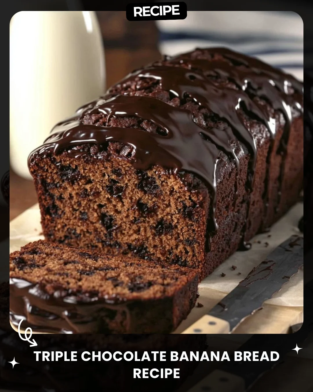 Triple Chocolate Banana Bread Recipe