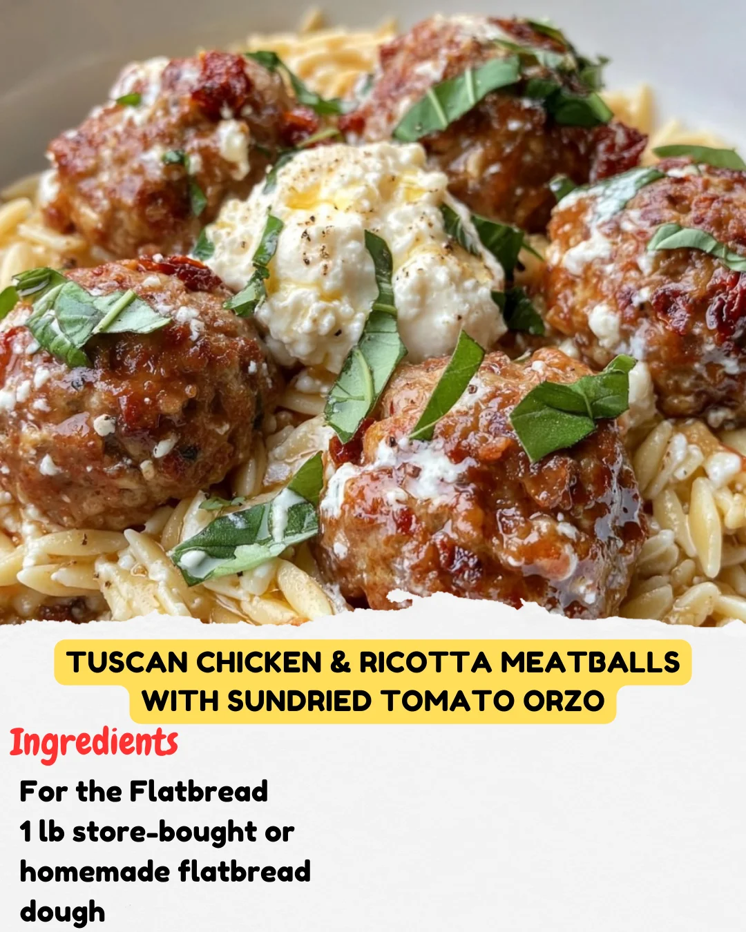 Tuscan Chicken & Ricotta Meatballs with Sundried Tomato Orzo