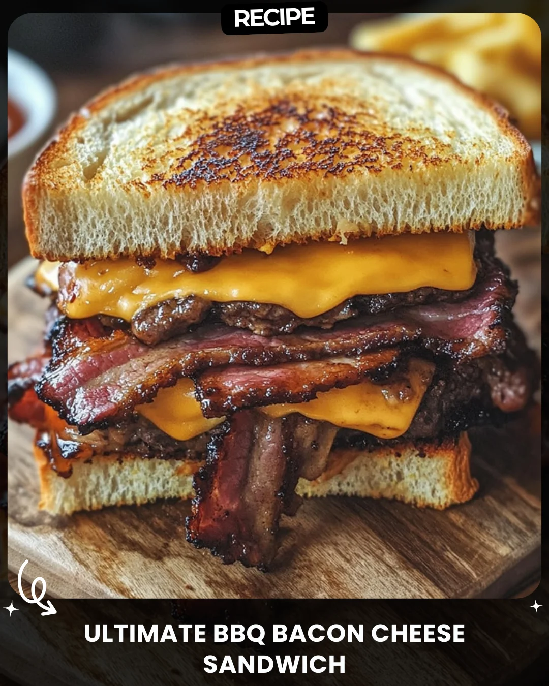 Ultimate BBQ Bacon Cheese Sandwich